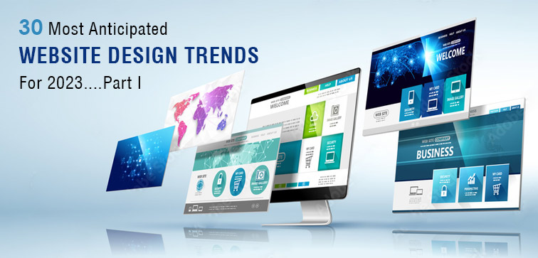 30 Most Anticipated Website Design Trends For 2023…Part I 30-most-anticipated-website-design-trends-for-2023-part-i