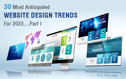 30 Most Anticipated Website Design Trends For 2023…Part I 2 