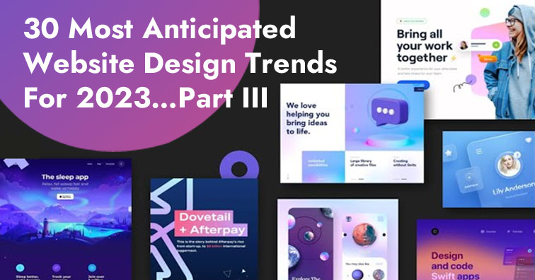 30 Most Anticipated Website Design Trends For 2023…Part III 30-most-anticipated-website-design-trends-for-2023-part-iii